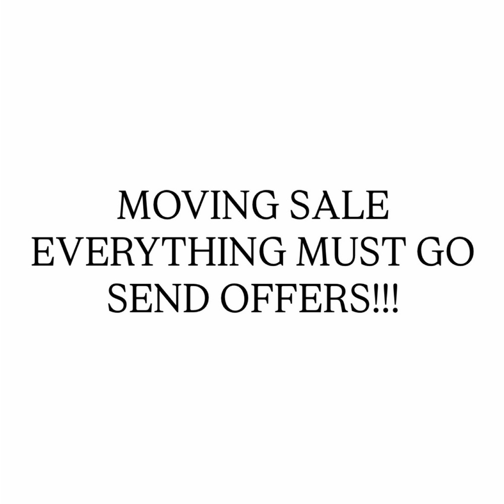Moving Sale - Everything Must Go